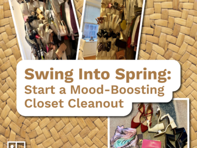 swing into spring start a mood-boosting closet cleanout